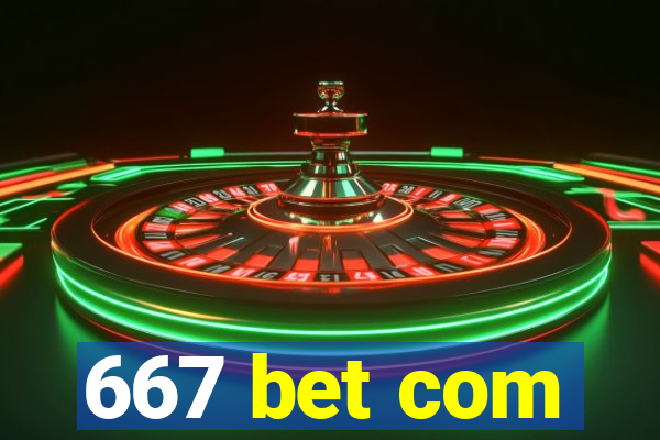 667 bet com